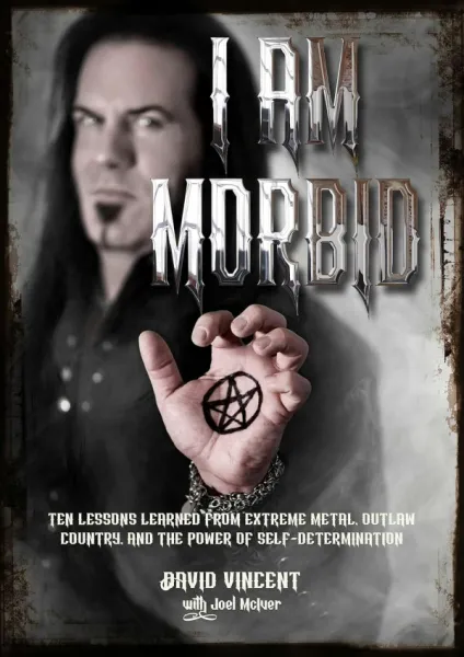 I Am Morbid: Ten Lessons Learned From Extreme Metal Outlaw Country and the Power of Self-Determination
