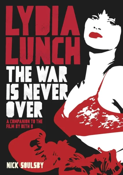 Lydia Lunch: The War is Never Over