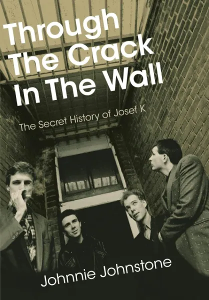 Through the Crack in the Wall: The Secret History of Josef K.