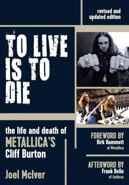 To Live is to Die: The Life & Death of Metallica's Cliff Burton