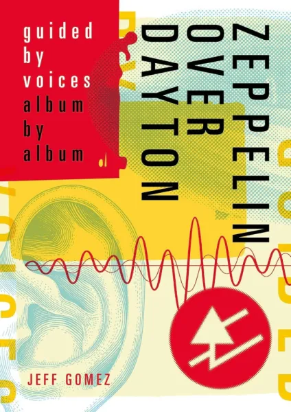 Zeppelin Over Dayton: Guided By Voices Album By Album