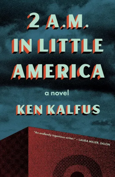 2 A.M. in Little America: A Novel