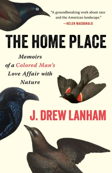 The Home Place: Memoirs of a Colored Man's Love Affair with Nature