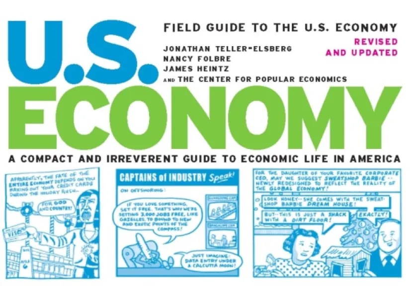 Field Guide to the U.S. Economy: A Compact And Irreverent Guide to Ecnomic Life in America