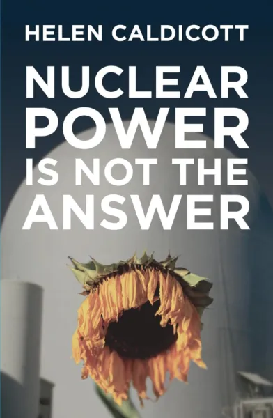 Nuclear Power is not the Answer