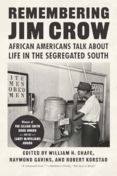 Remembering Jim Crow: African Americans Talk About Life in the Segregated South