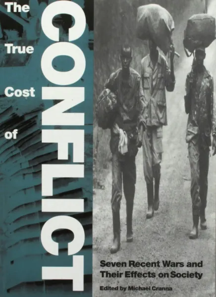 The True Cost of Conflict: Seven Recent Wars and Their Effects on Society
