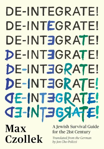 De-Integrate!: A Jewish Survival Guide for the 21st Century